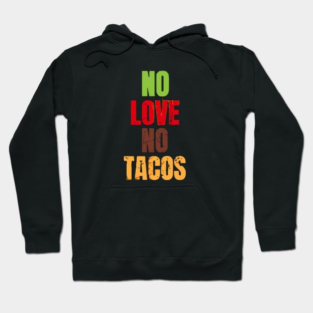 No Love No Tacos Hoodie by Rundown